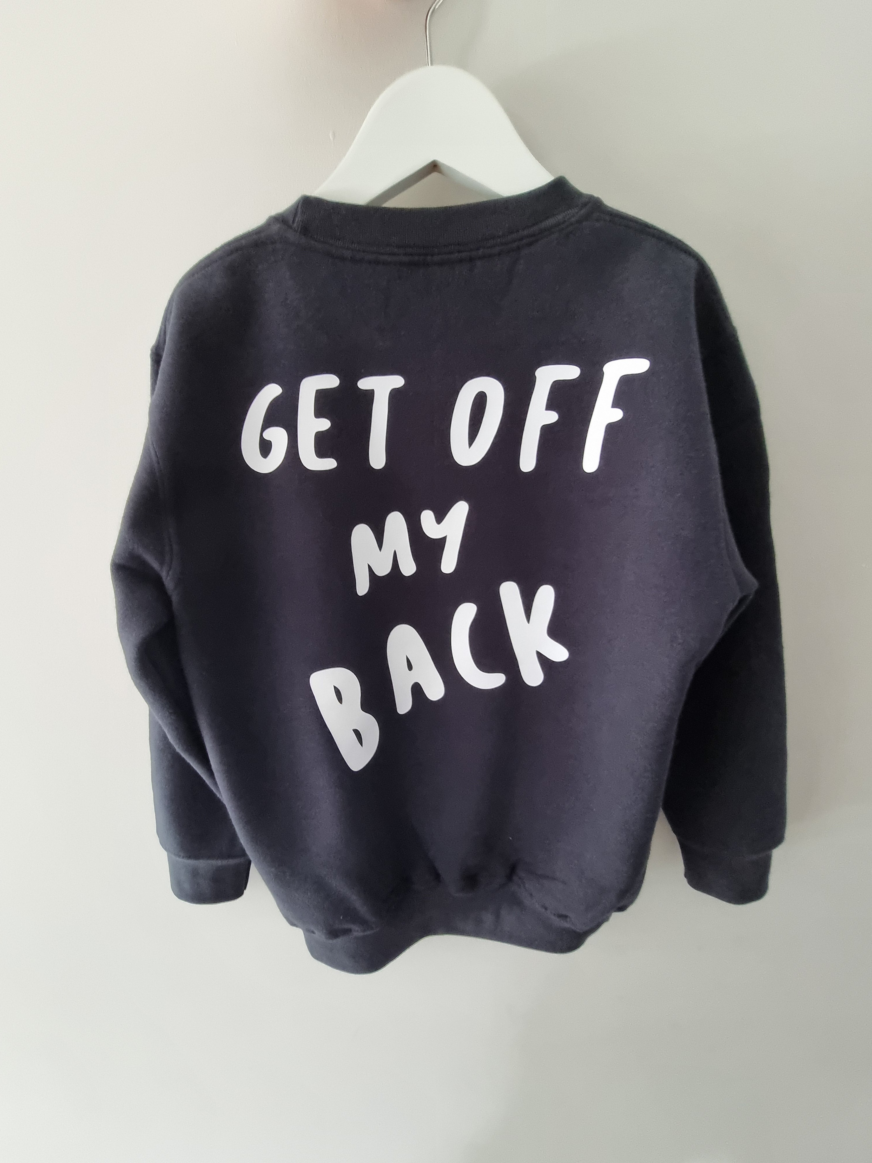 GET OFF MY BACK Slogan Jumper Unisex Kids